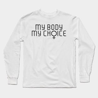 My Body My Choice Long Sleeve T-Shirt